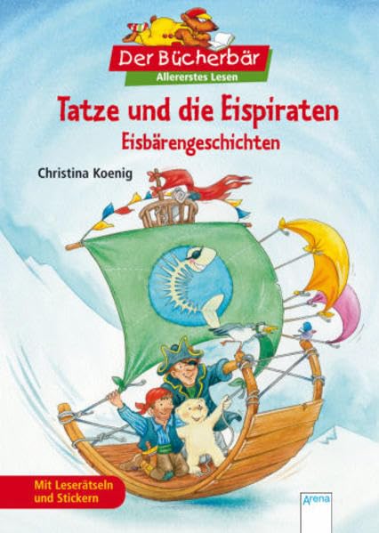Tatze und die Eispiraten: Eisbärengeschichten. Der Bücherbär: Allererstes Lesen Novels & Short Stories