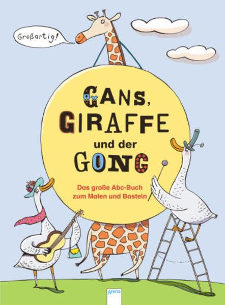 Gans, Giraffe und der Gong: Das große Abc-Buch zum Malen und Basteln Non-fiction