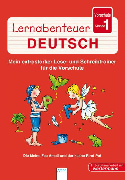 Lernabenteuer Deutsch Vorschule/Klasse 1. Die kleine Fee Ameli und der kleine Pirat Pat General education