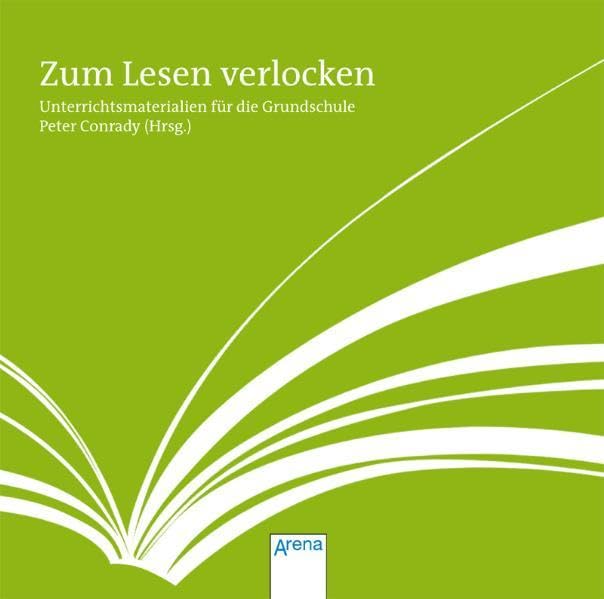 Zum Lesen verlocken - Unterrichtsmaterialien für die Grundschule CD - ROM 42 Unterrichtserarbeitungen und didaktischer Einführung Learning & Reference