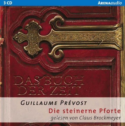 Das Buch der Zeit - Die steinerne Pforte, 3 Audio-CDs: Gekürzte Lesung Novels & Short Stories