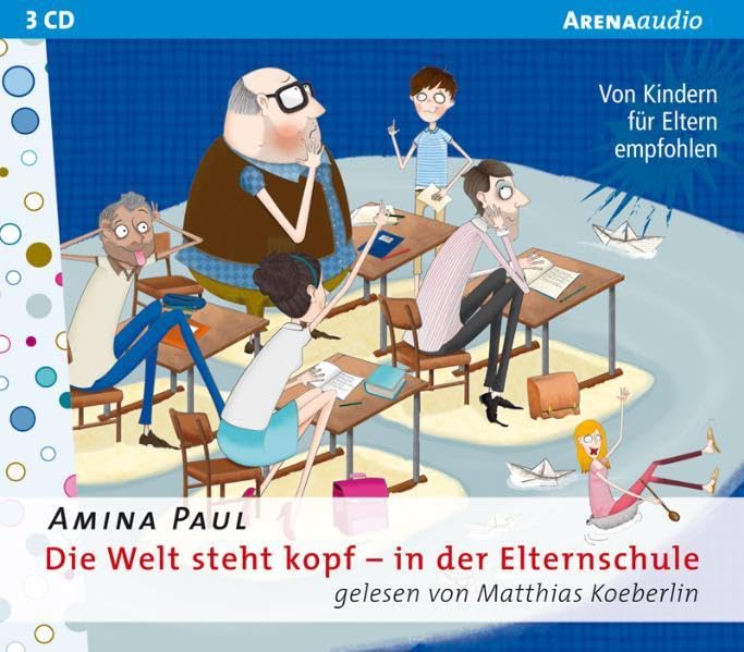 Die Welt steht kopf - In der Elternschule: Gekürzte Lesefassung (Kinderbuch) Novels & Short Stories