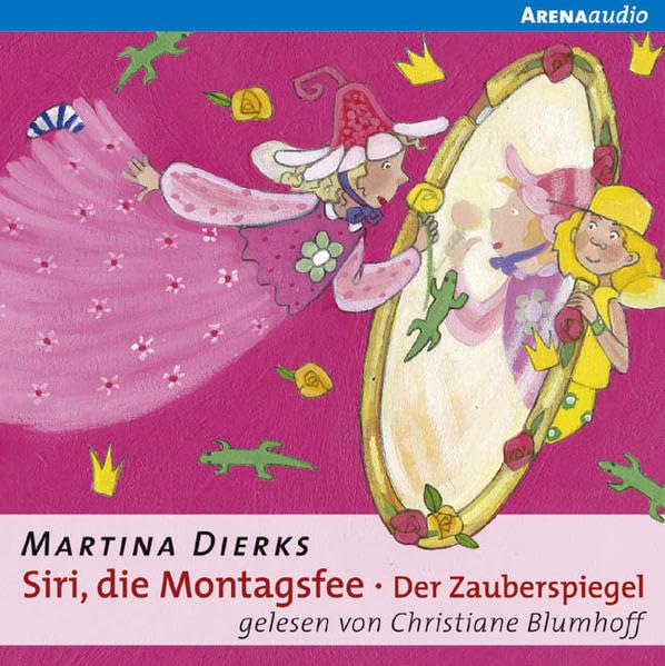 Siri, die Montagsfee - Der Zauberspiegel (Arena audio) Novels & Short Stories