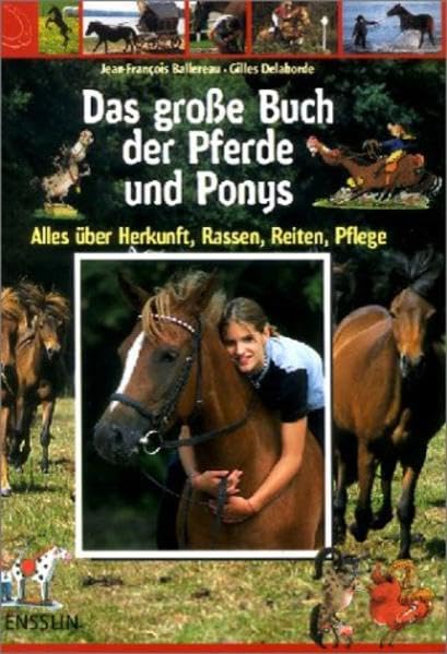 Das große Buch der Pferde und Ponys: Alles über Herkunft, Rassen, Reiten, Pflege Learning & Reference