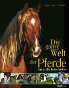 Die ganze Welt der Pferde: Das große Reiterlexikon Non-fiction