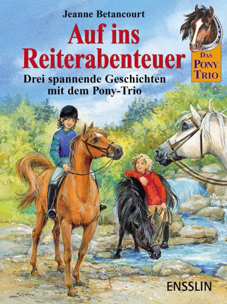 Auf ins Reiterabenteuer!: Drei spannende Geschichten mit dem Pony-Trio Novels & Short Stories