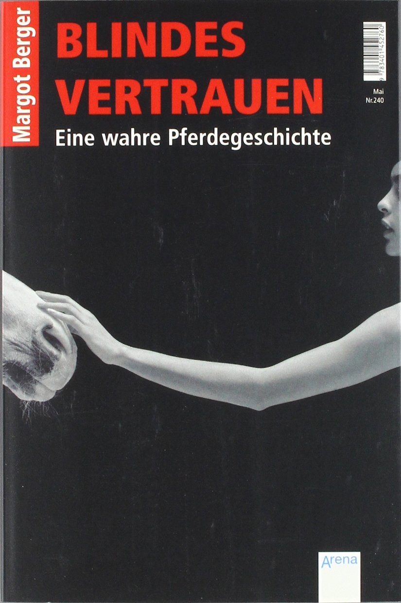 Blindes Vertrauen: Eine wahre Pferdegeschichte Novels & Short Stories