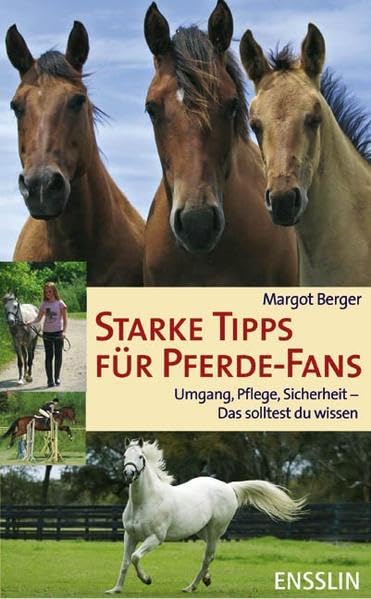 Starke Tipps für Pferde-Fans: Umgang, Pflege, Sicherheit - Das solltest du wissen Non-fiction