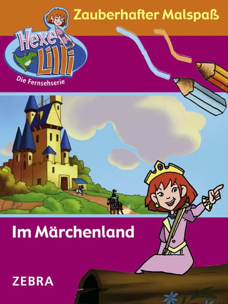 Im Märchenland: Zauberhafter Malspaß mit TV-Hexe Lilli Non-fiction