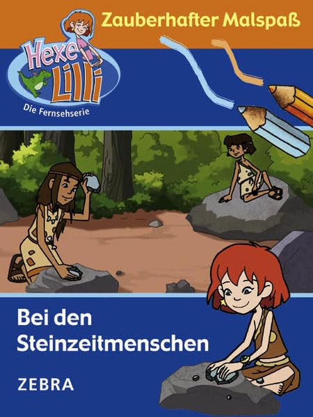 Bei den Steinzeitmenschen: Zauberhafter Malspaß mit TV-Hexe Lilli Non-fiction
