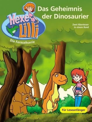 Das Geheimnis der Dinosaurier - Bunter Geschichtenspaß mit TV Hexe Lilli: Zwei Abenteuer in einem Band Novels & Short Stories