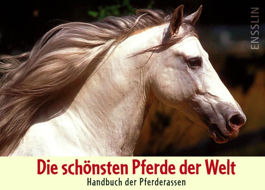 Die schönsten Pferde der Welt - Handbuch der Pferderassen Non-fiction