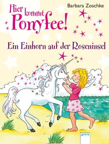 Hier kommt Ponyfee! Ein Einhorn auf der Roseninsel Novels & Short Stories