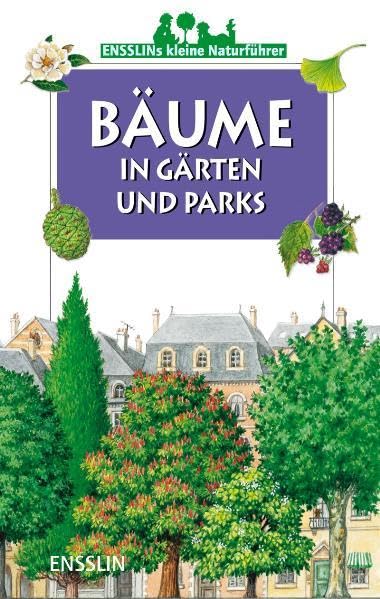 Bäume in Gärten und Parks (Kleine Naturführer) Non-fiction