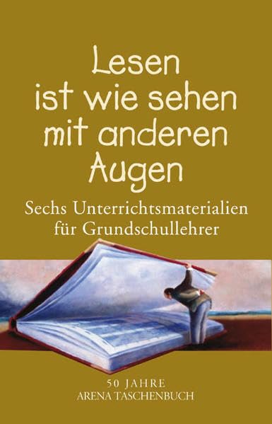 Lesen ist wie sehen mit anderen Augen. 6 Unterrichtsmaterialien für Grundschullehrer Learning & Reference