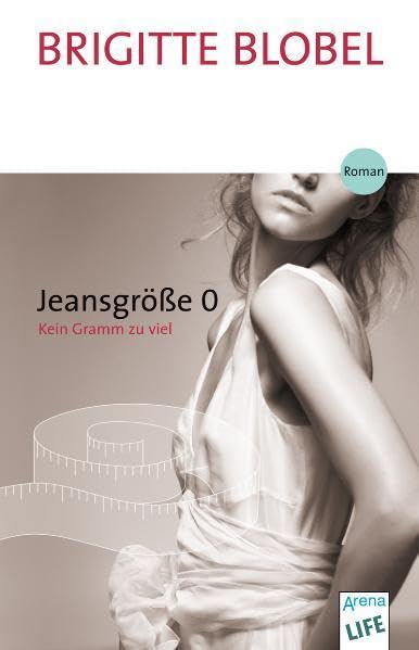 Jeansgröße 0: Kein Gramm zu viel. Roman (LIFE) Contemporary literature