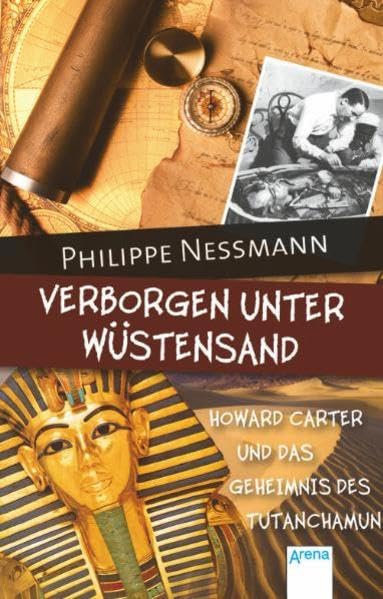 Verborgen unter Wüstensand: Howard Carter und das Geheimnis des Tutanchamun (Taschenbuch Kinderbuch ab 10) Children's books