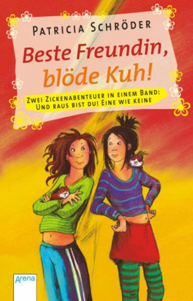 Beste Freundin, blöde Kuh!: 2 Zickenabenteuer in einem Band: Und raus bist du! Eine wie keine Novels & Short Stories