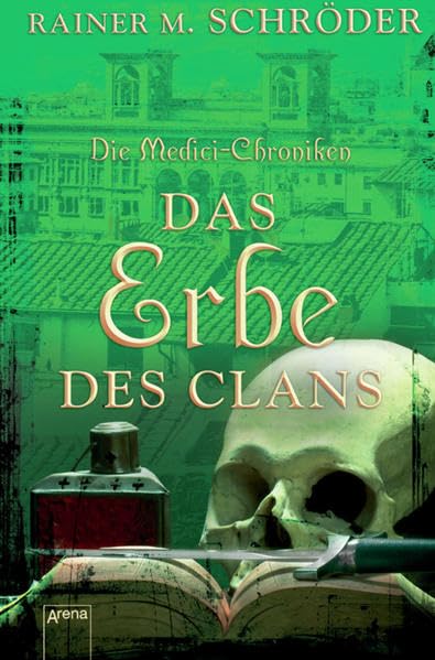 Die Medici-Chroniken (3) Das Erbe des Clans Fiction