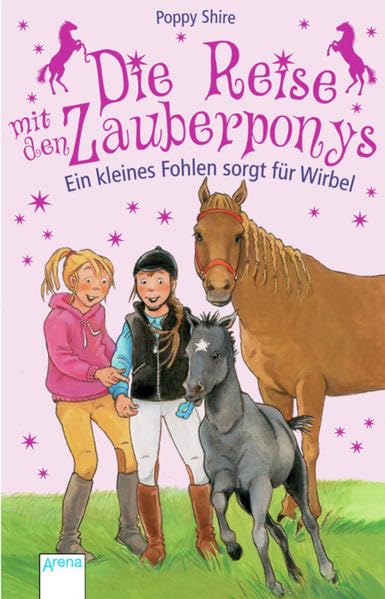 Die Reise mit den Zauberponys. Ein kleines Fohlen sorgt für Wirbel Novels & Short Stories