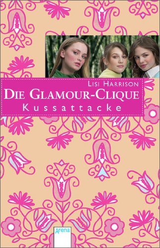 Kussattacke: Die Glamour Clique Novels & Short Stories