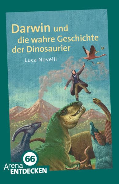 Darwin und die wahre Geschichte der Dinosaurier: Arena Bibliothek des Wissens. Limitierte Jubiläumsausgabe Non-fiction