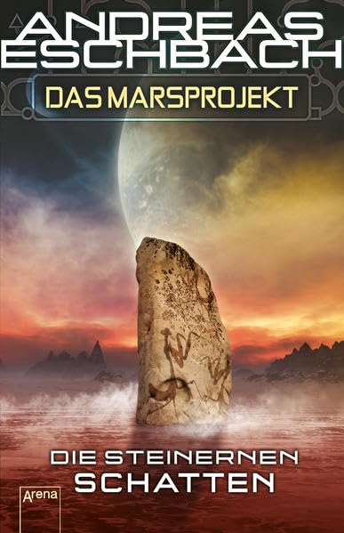 Das Marsprojekt (4). Die steinernen Schatten Fantasy & Sci-Fi