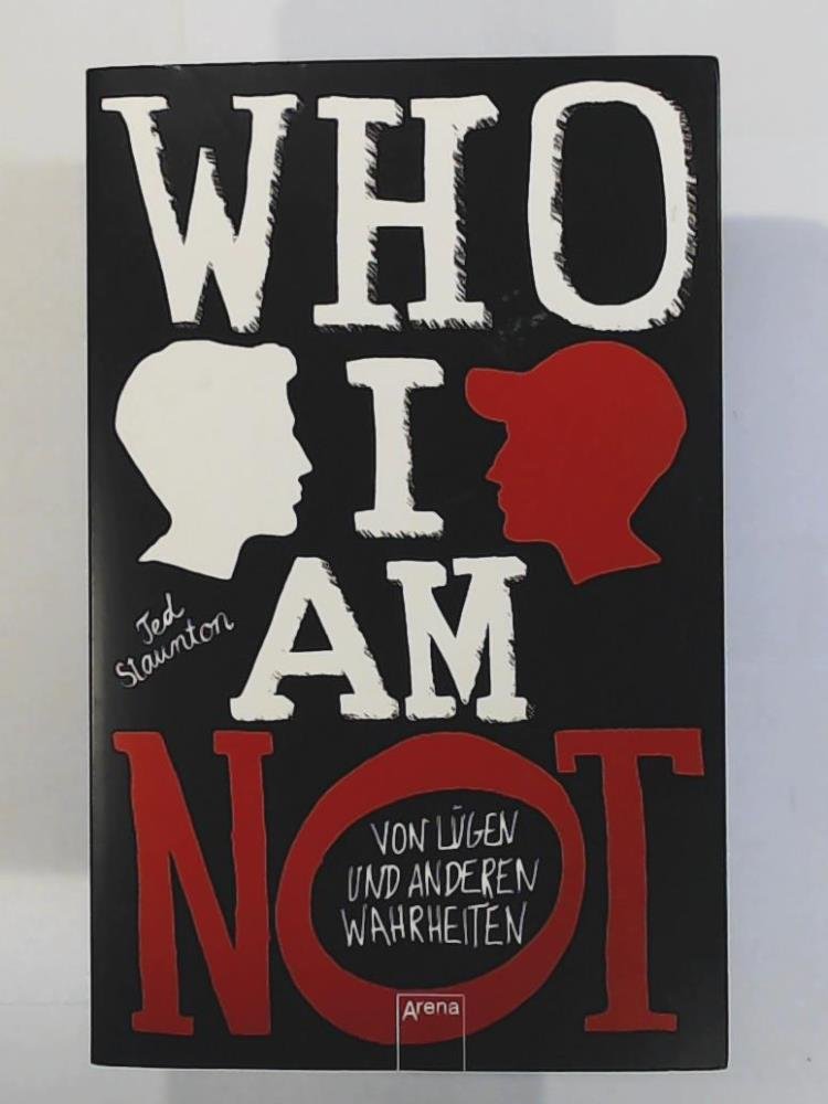 WHO I AM NOT. Von Lügen und anderen Wahrheiten Fantasy & Sci-Fi