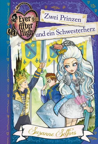 Ever After High (3). Zwei Prinzen und ein Schwesterherz Fairy Tales & Legends