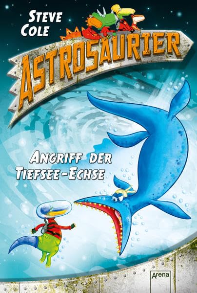 Astrosaurier 03. Angriff der Tiefsee-Echse Novels & Short Stories