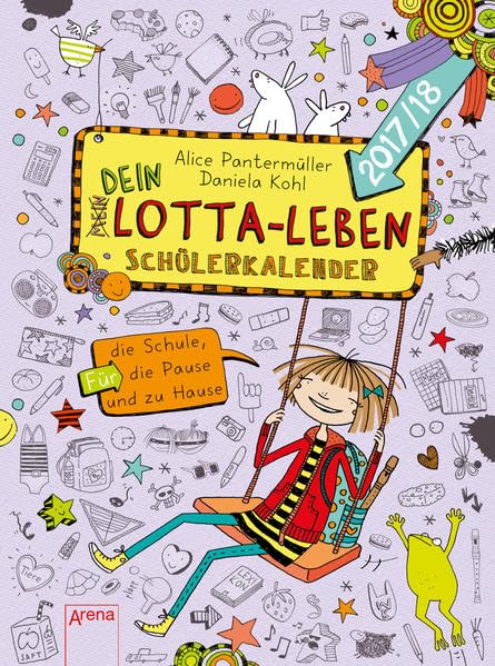 Mein Lotta-Leben. Mein Dein Lotta-Leben Schülerkalender 2017/2018: Für die Schule, die Pause und zu Hause: Calendars