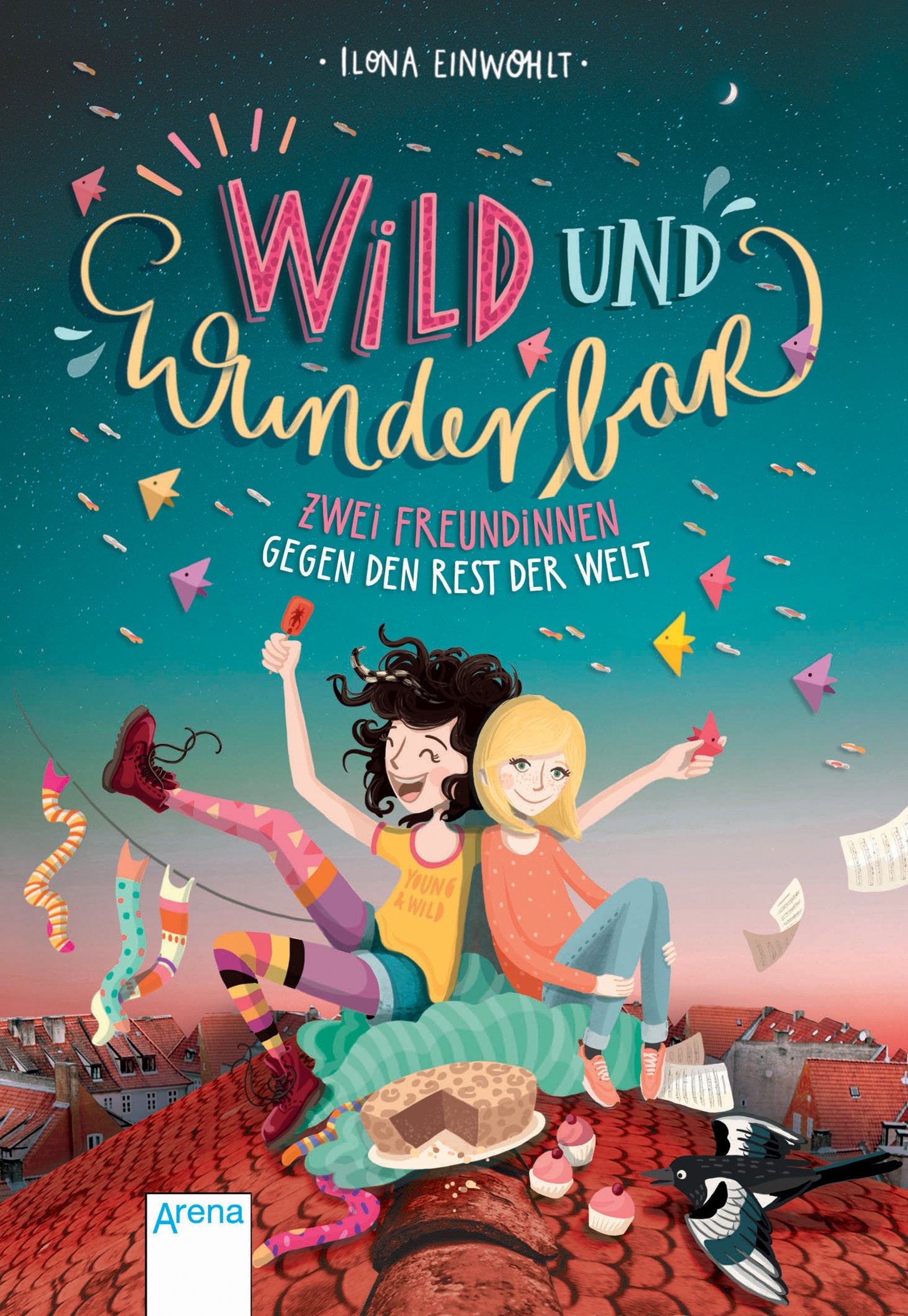 Wild und wunderbar (1). Zwei Freundinnen gegen den Rest der Welt Novels & Short Stories