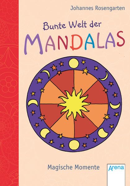 Bunte Welt der Mandalas. Magische Momente Non-fiction