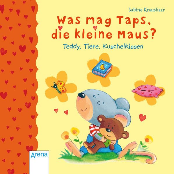 Was mag Taps, die kleine Maus?: Teddy, Tiere, Kuschelkissen: Non-fiction