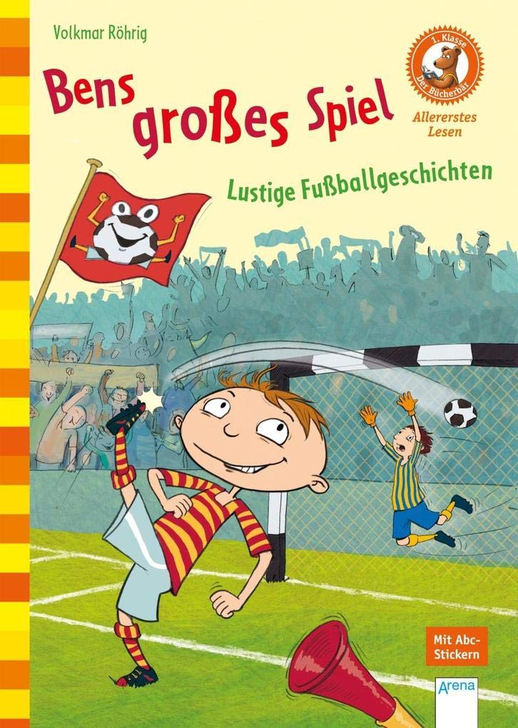 Bens großes Spiel. Lustige Fußballgeschichten: Der Bücherbär: Allererstes Lesen Novels & Short Stories