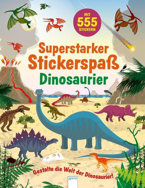 Superstarker Stickerspaß. Dinosaurier: Gestalte die Welt der Dinosaurier. Mit 555 Stickern Tiptoi & Games