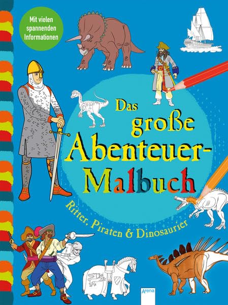 Das große Abenteuer-Malbuch. Ritter, Piraten und Dinosaurier Non-fiction