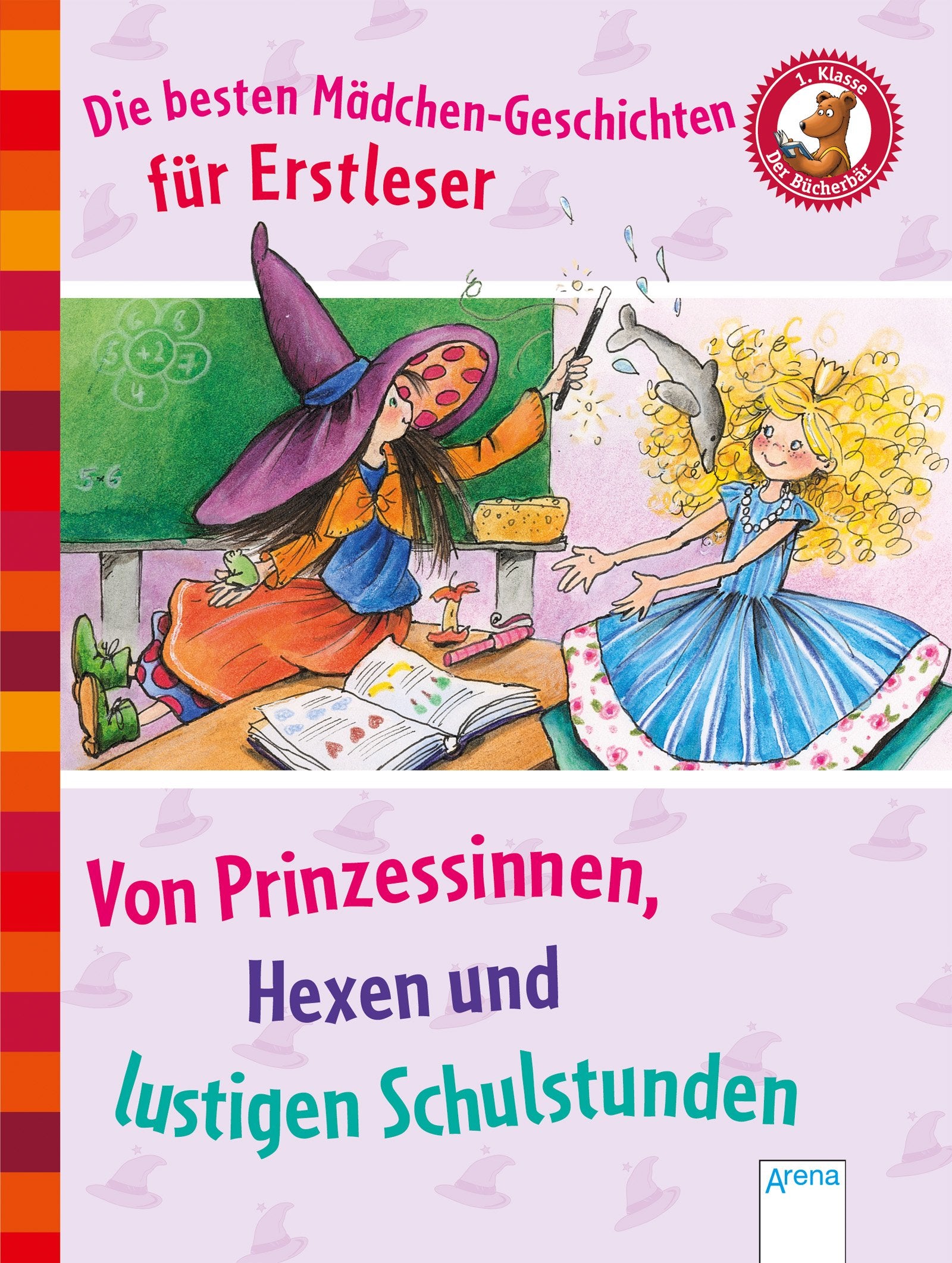 Die besten Mädchen-Geschichten für Erstleser. Von Prinzessinnen, Hexen und lustigen Schulstunden Fairy Tales & Legends