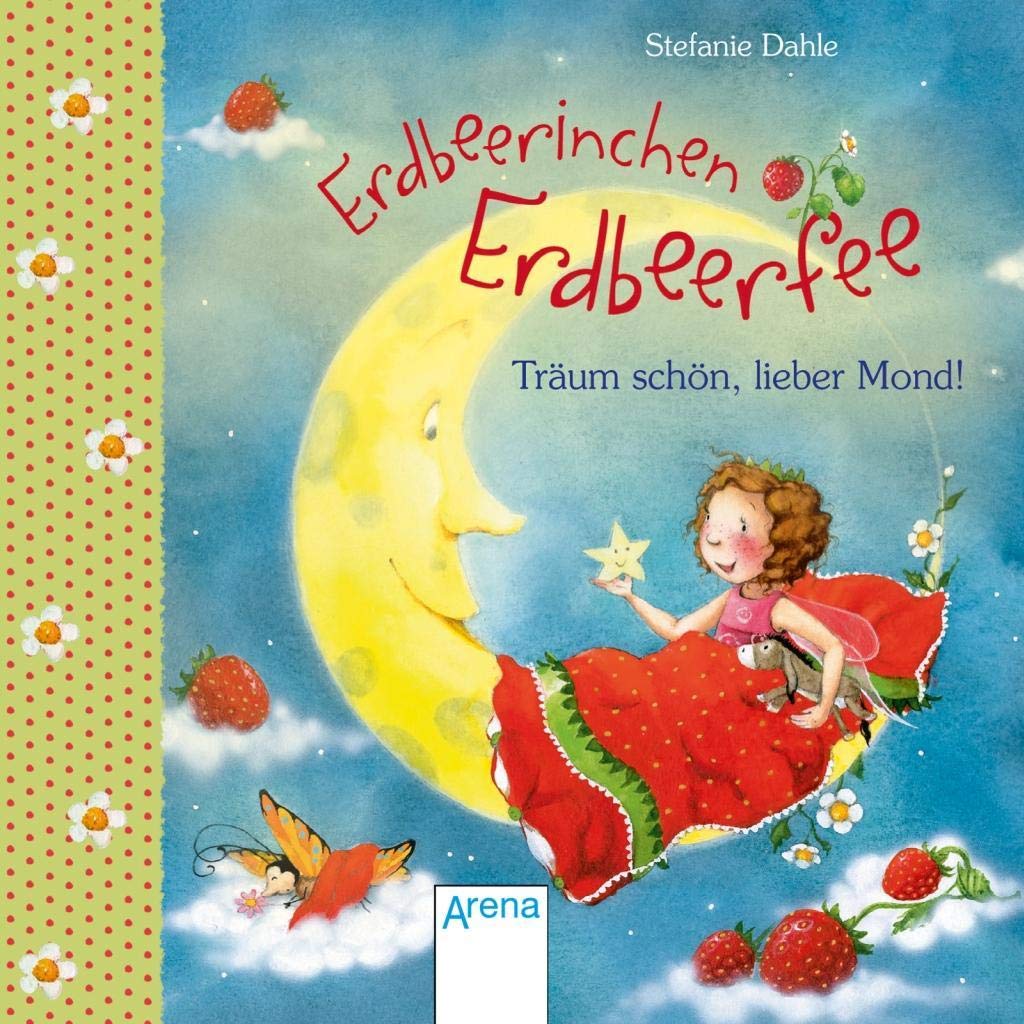 Erdbeerinchen Erdbeerfee. Träum schön, lieber Mond! Children's books