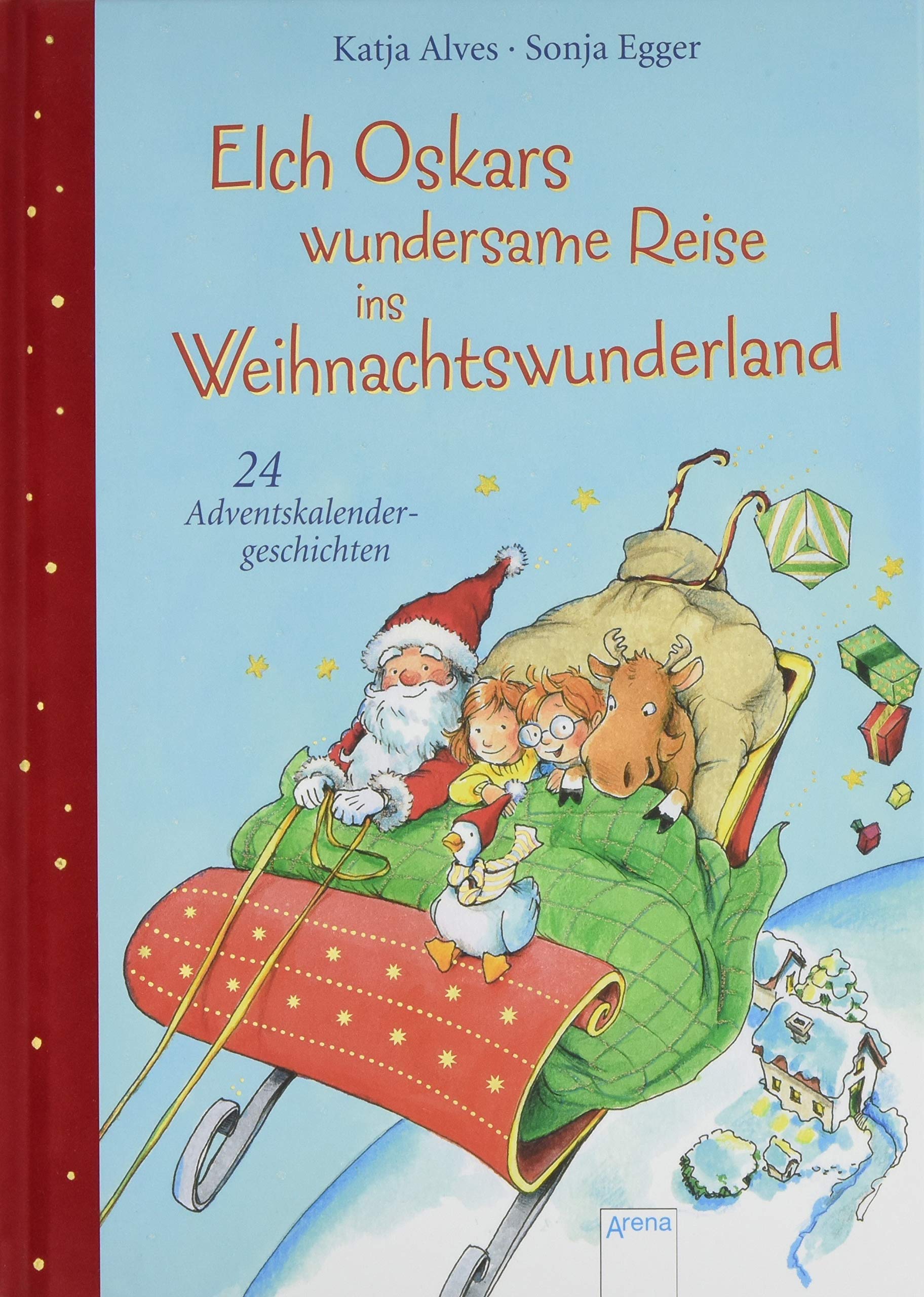 Elch Oskars wundersame Reise ins Weihnachtswunderland: 24 Adventskalendergeschichten Calendars