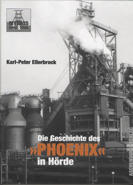 Die Geschichte des "Phoenix" in Hörde Business, Finance & Career