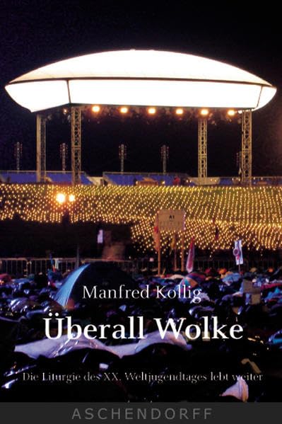 Überall Wolke: Die Liturgie des Weltjugendtages lebt weiter (Aschendorff Paperback) Religion & Esotericism