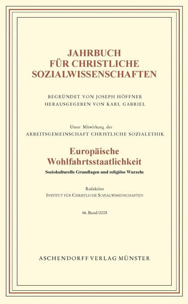 Jahrbuch für christliche Sozialwissenschaften / Europäische Wohlfahrtsstaatlichkeit: Soziokulturelle Grundlagen und religiöse Wurzeln Law