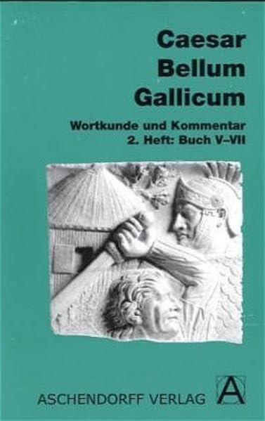 Bellum Gallicum. Wortkunde und Kommentar. Heft 2, Buch V-VII Contemporary literature