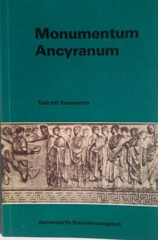Monumentum Ancyranum. Der Tatenbericht des Augustus: Vollständiger lateinischer und griechischer Text und Kommentar (Aschendorffs Sammlung ... Klassiker: Lateinische Texte und Kommentare) Contemporary literature