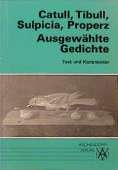 Ausgewählte Gedichte: Text und Kommentar (Latein) (Aschendorffs Sammlung lateinischer und griechischer Klassiker: Lateinische Texte und Kommentare) Poetry