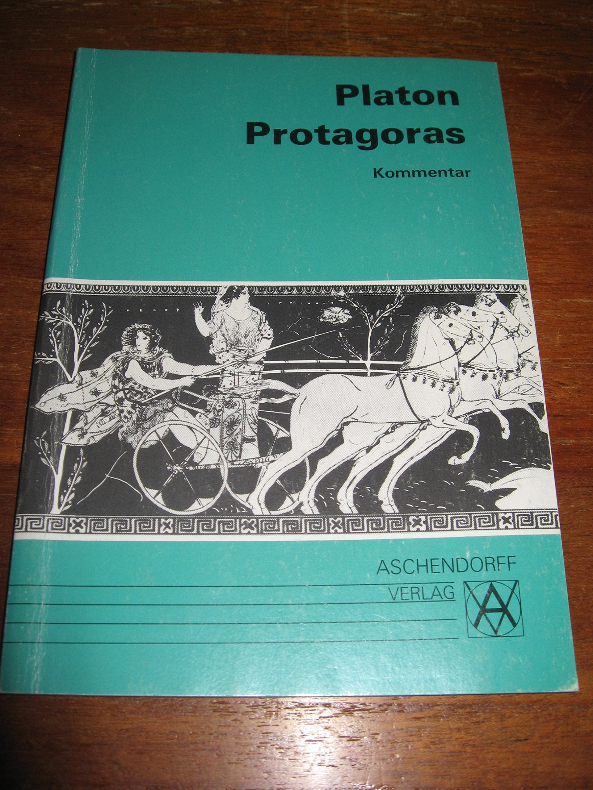 Protagoras. Vollständige Ausgabe: Kommentar (Aschendorffs Sammlung lateinischer und griechischer Klassiker: Griechische Texte und Kommentare) Philosophy