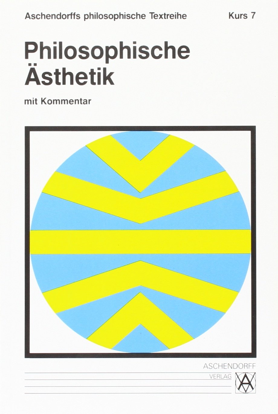 Aschendorffs philosophische Textreihe VII. Philosophische Ästhetik Philosophy