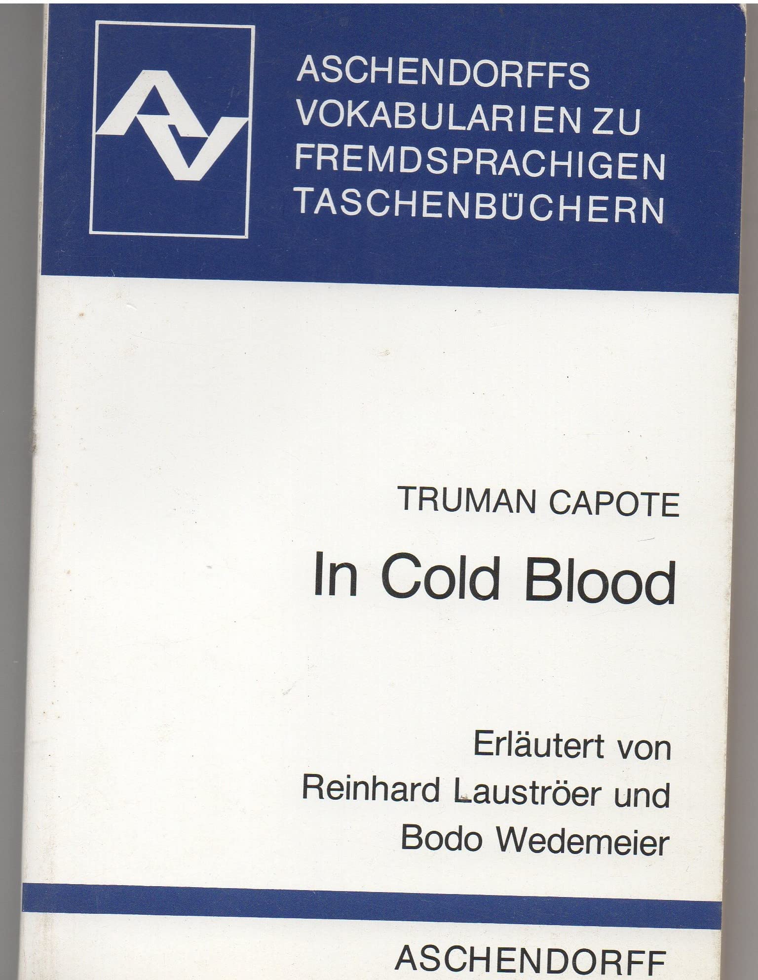 In Cold Blood: Vokabularien zum Taschenbuch der Abacus /Sphere Books (Aschendorffs Vokabularien zu fremdsprachigen Taschenbüchern) Study Guides