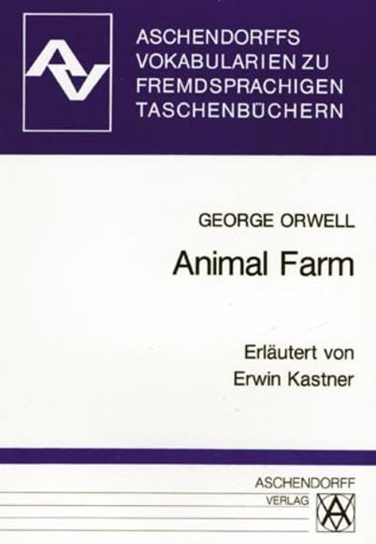 Animal Farm: Vokabularien zum ELT Taschenbuch oder zum Penguin Taschenbuch oder zum Taschenbuch der Signet Books (Aschendorffs Vokabularien zu fremdsprachigen Taschenbüchern) Contemporary literature